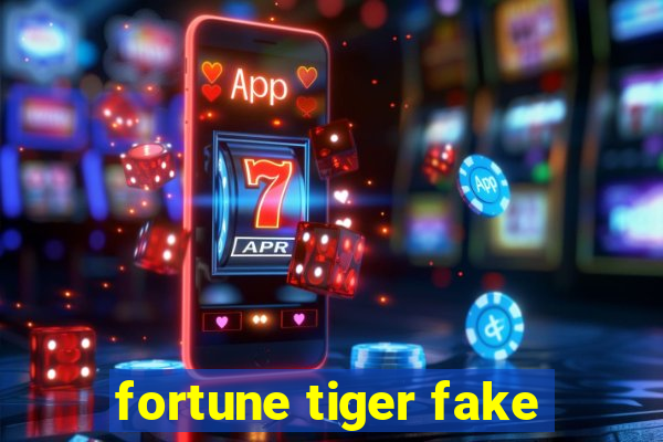 fortune tiger fake